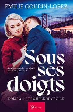 Sous ses doigts Tome 2 : le trouble de Cécile