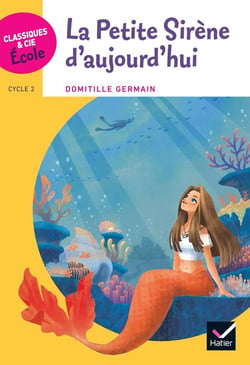 Cycle 2 - la petite sirène d'aujourd'hui