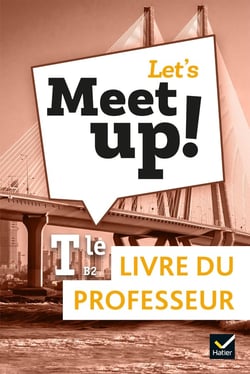 Let's meet up ! : Anglais Tle - Éd. 2020 - Livre du professeur