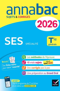 Annabac Tome 8 : Spécialité SES - Terminale générale - Sujets corrigés & méthodes de l'épreuve de SES (édition 2026)