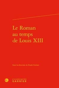 Le roman au temps de louis xiii