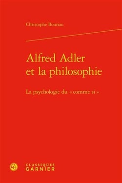 Alfred Adler et la philosophie : la psychologie du "comme si"
