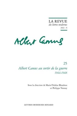 La revue des lettres modernes - Albert Camus n.25 : Albert Camus au sortir de la guerre : 1944-1948