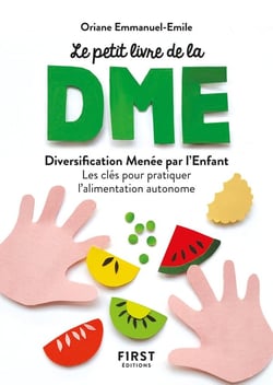 Le petit livre de la DME : diversification alimentaire menée par l'enfant