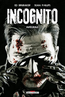 Incognito : Intégrale Tomes 1 et 2