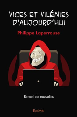 Vices et vilénies d'aujourd'hui : Recueil de nouvelles