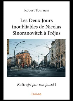 Les deux jours inoubliables de nicolas sinoranovitch a frejus - rattrape par son passe !