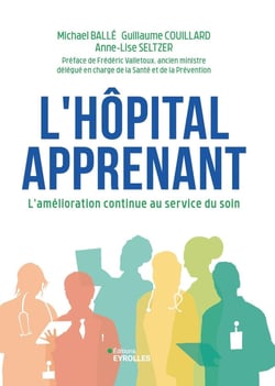 L'hôpital apprenant : L'amélioration continue au service du soin