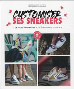 Customiser ses sneakers de 30 customisations pour tre dans la