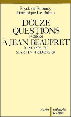 Douze questions a jean beaufret a propos de martin heidegger