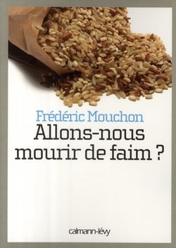Allons-nous mourir de faim ?