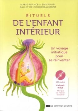 Rituels de l'enfant intérieur - pour éveiller ses potentialités et se réinventer