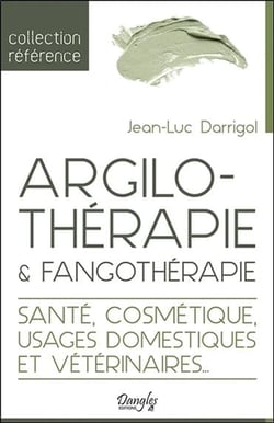 Argilothérapie & fangothérapie - santé, cosmétique, usages domestiques et vétérinaires...