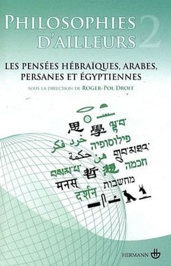 Philosophies d'ailleurs Tome 2 - les pensées hébraïques, arabes, persanes et égyptiennes
