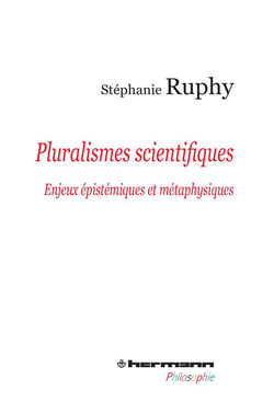 Pluralismes scientifiques : Enjeux épistémiques et métaphysiques