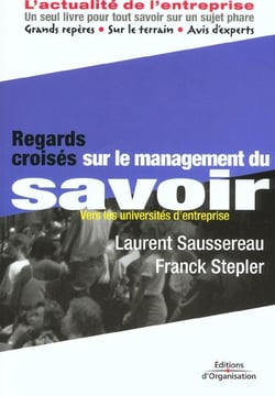 Regards croises sur le management du savoir - vers les universites d'entreprise - regards croises