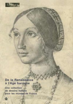 De la Renaissance à l'âge baroque - une collection de dessins italiens pour les musées de France