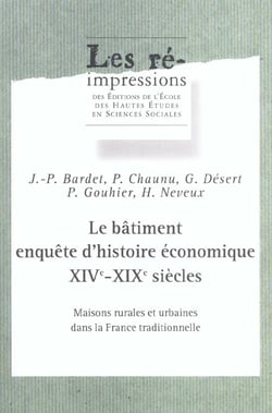 Le Bâtiment, enquête d'histoire économique, 14e-19e siècles : Maisons rurales et urbaines dans la France traditionnelle