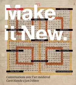 Make it new : conversations avec l'art médiéval - carte blanche à Jan Dibbets