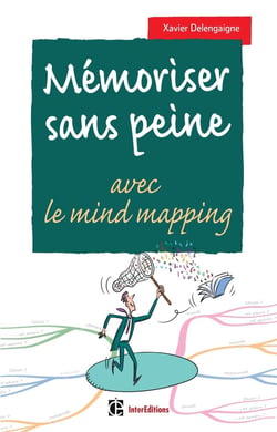 Mémoriser sans peine... avec le mind mapping - toutes les astuces pour muscler votre cerveau (2e édition)