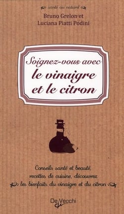 Soignez-vous avec le vinaigre et le citron