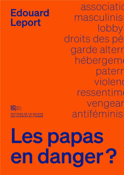 Les papas en danger ? Des pères à l'assaut des droits des femmes