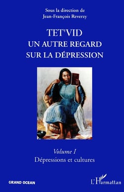 Tet'vid, un autre regard sur la dépression Tome 1 - dépressions et cultures