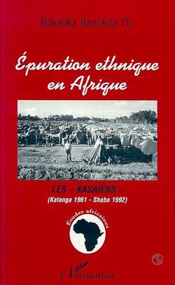 Épuration ethnique en Afrique - les " kasaiens " - (katanga 1961 - shaba 1992)