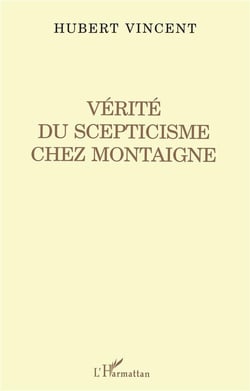 Vérité du scepticisme chez Montaigne