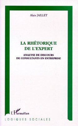 La rhétorique de l'expert - analyse de discours de consultants en entreprise