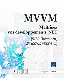 Mvvm - Maitrisez Vos Developpements .Net (Wpf, Silverlight, Windows Phone...)