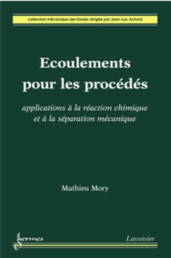 Écoulements pour les procédés : Applications à la réaction chimique et à la séparation mécanique