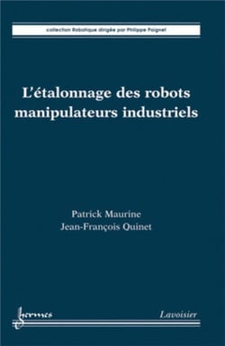 L'étalonnage des robots manipulateurs industriels