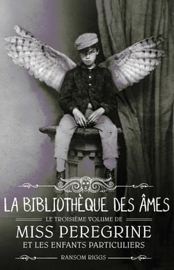 Miss Peregrine et les enfants particuliers Tome 3 : la bibliothèque des âmes