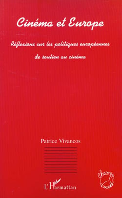 Cinéma et Europe - réflexions sur les politiques européennes de soutien au cinéma