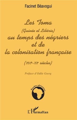 LES TOMA (Guinée et Libéria) AU TEMPS DES NÉGRIERS ET DE LA COLONISATION FRANÇAISE (XVIè ? XXè siècles)