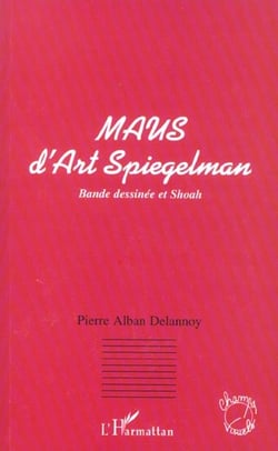 MAUS D'ART SPIEGELMAN : Bande dessinée et shoah