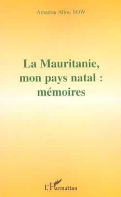 La mauritanie, mon pays natal : memoires
