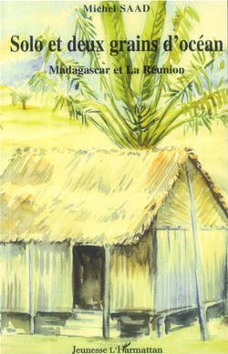 Solo et deux grains d'océan : Madagascar et la Réunion