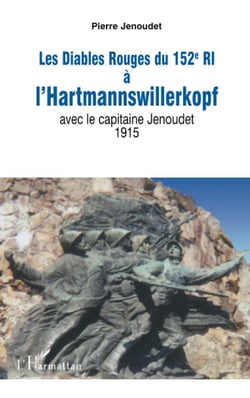 Les diables rouges du 152ème RI à l'Hatmannswillerkopf