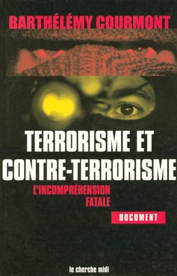 Terrorisme et contre-terrorisme - l'incomprehénsion fatale