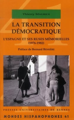 Mondes hispanophones : la transition démocratique - l'Espagne et ses ruses mémorielles (1976-1982)