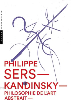 Kandinsky - philosophe de l'art abstrait