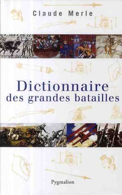 Dictionnaire des grandes batailles