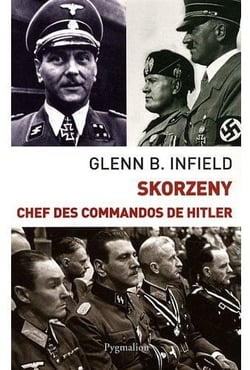 Skorzeny, chef des commandos de Hitler