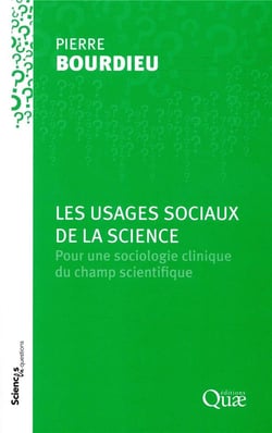 Les usages sociaux de la science - pour une sociologie clinique du champ scientifique