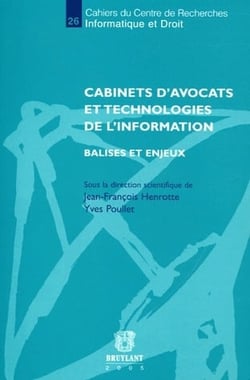Cabinets d'avocats et technologies de l'information - balises et enjeux