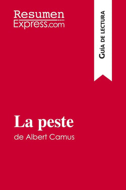La peste de Albert Camus (Guia de lectura) : Resumen y analisis completo