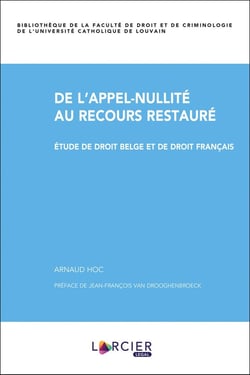 De l'appel-nullité au recours restauré. Etude en droit belge et en droit français