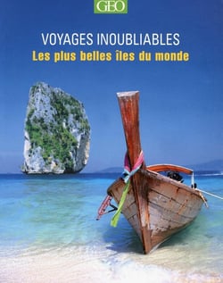LES PLUS BELLES ILES DU MONDE : VOYAGES INOUBLIABLES